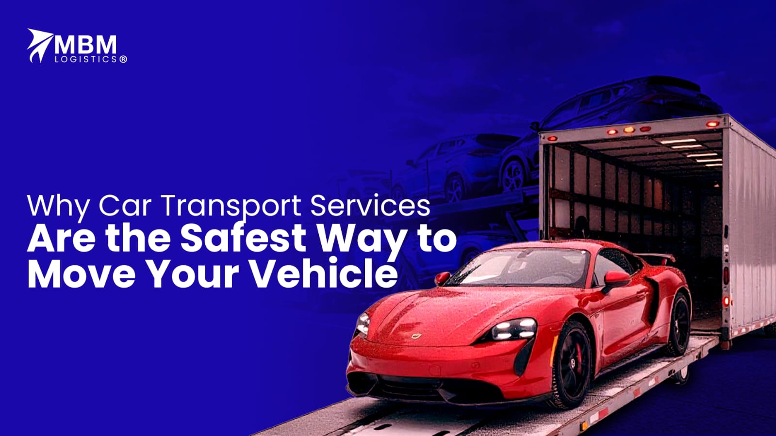 Why Car Transport Services Are the Safest Way to Move Your Vehicle